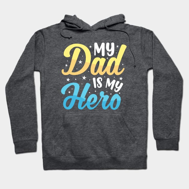 My Dad Is My Hero Hoodie by Astramaze